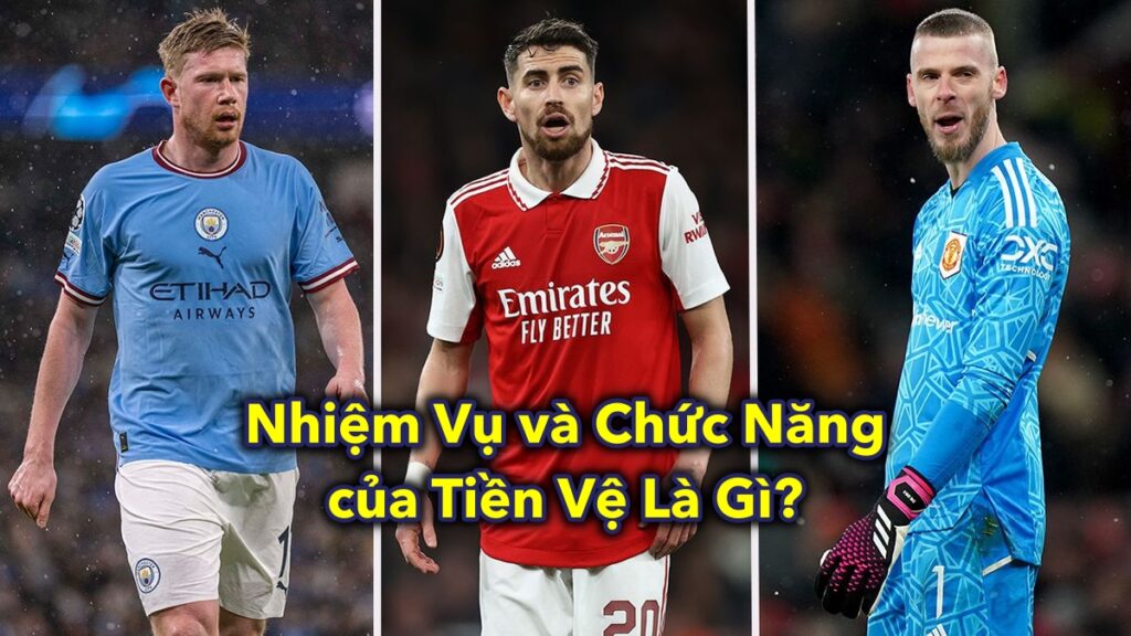 Nhiệm Vụ và Chức Năng của Tiền Vệ Là Gì?